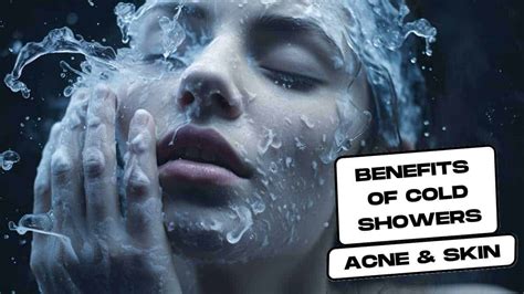 11 Benefits of Cold Showers on Acne an.